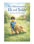 The Adventures of Eli and Teddy by Karrie Mattia