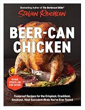Beer-Can Chicken: Foolproof Recipes for the Crispiest, Crackliest, Smokiest, Most Succulent Birds You’ve Ever Tasted (Revised) by Steven Raichlen