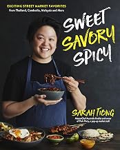 Sweet, Savory, Spicy: Exciting Street Market Food from Thailand, Cambodia, Malaysia and More by Sarah Tiong
