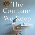 The Company We Keep: A Novel Frances Itani (Author)