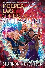Stellarlune  (Keeper of the Lost Cities) by Shannon Messenger (Author)