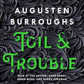 Toil & Trouble: A Memoir by Augusten Burroughs (Author)
