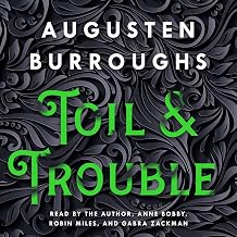 Toil & Trouble: A Memoir by Augusten Burroughs (Author)