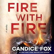 Fire with Fire: A Novel Candice Fox (Author)