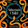 Athena's Child: The Grecian Women Series, Book 1 Hannah Lynn