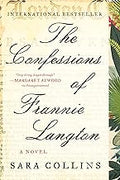 The Confessions of Frannie Langton: A Historical Thriller – Gothic Tale of Slavery, Murder, and Forbidden Love by Sara Collins