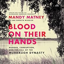 Blood on Their Hands: Murder, Corruption, and the Fall of the Murdaugh Dynasty by Mandy Matney (Author)