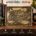 WELCOME TO THE BREW & BROOMSTICKS! Metal Sign