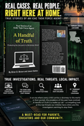 📖 A Handful of Truth: Protecting the Innocent in a Borderless World
True Stories of an ICAC Task Force Agent
By Brian D. Brown and Jason Garbo